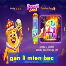 gan li mien bac