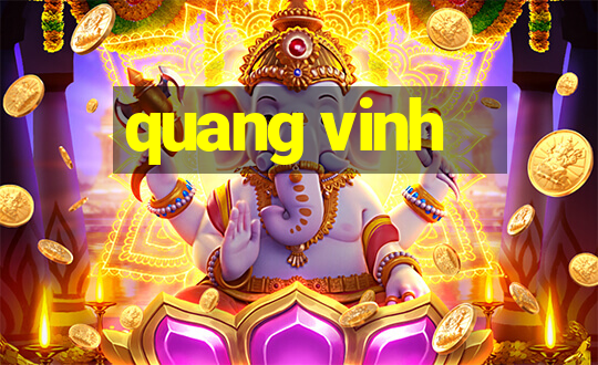 quang vinh