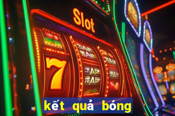 kết quả bóng đá 7m