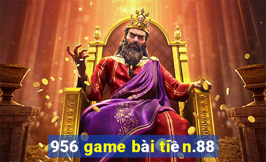 956 game bài tiền.88