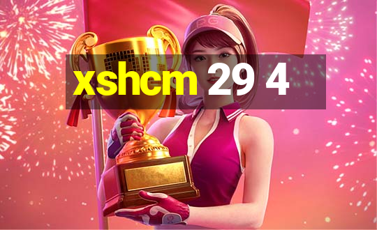 xshcm 29 4