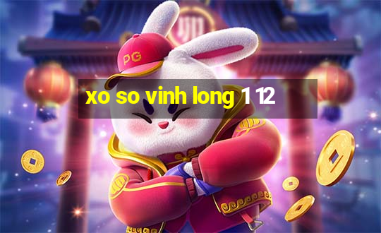 xo so vinh long 1 12