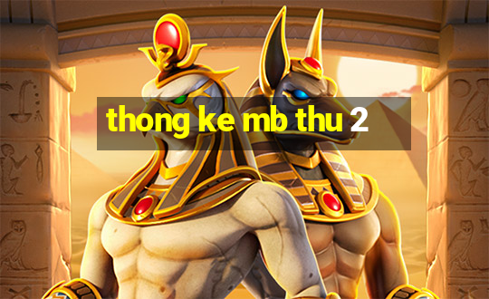 thong ke mb thu 2