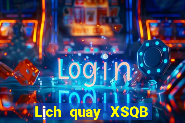 Lịch quay XSQB ngày 28