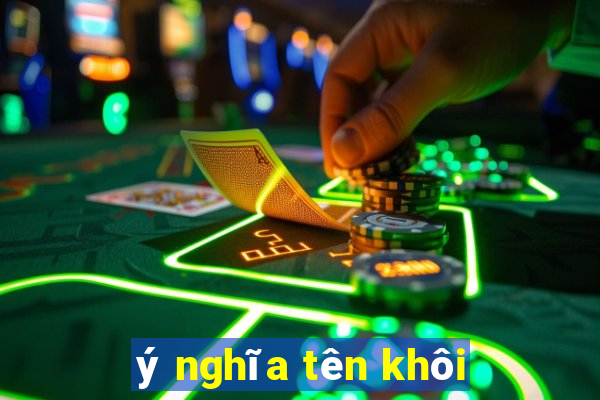 ý nghĩa tên khôi