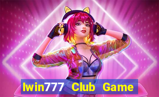 Iwin777 Club Game Bài Uy Tín Nhất 2024