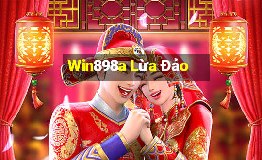 Win898a Lừa Đảo