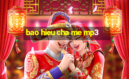 bao hieu cha me mp3