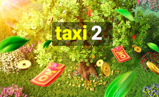 taxi 2