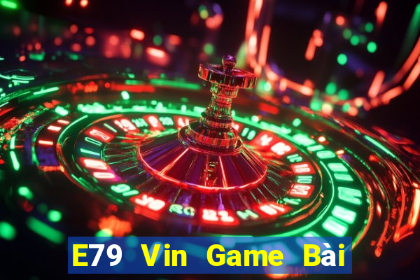 E79 Vin Game Bài Mèo Nổ