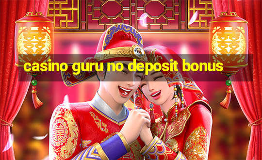 casino guru no deposit bonus