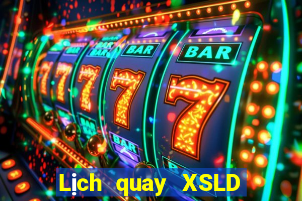 Lịch quay XSLD thứ Ba