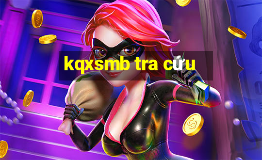 kqxsmb tra cứu