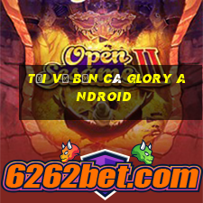 Tải về Bắn cá Glory Android