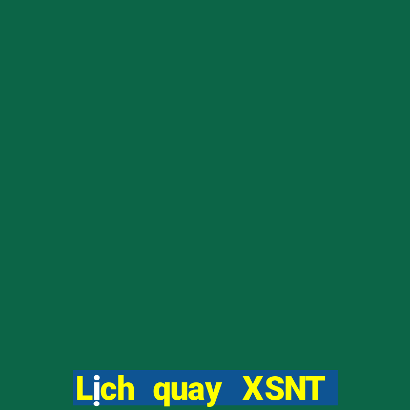 Lịch quay XSNT ngày 17