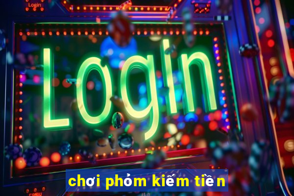 chơi phỏm kiếm tiền