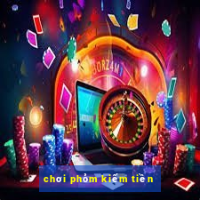 chơi phỏm kiếm tiền