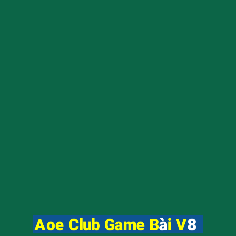 Aoe Club Game Bài V8