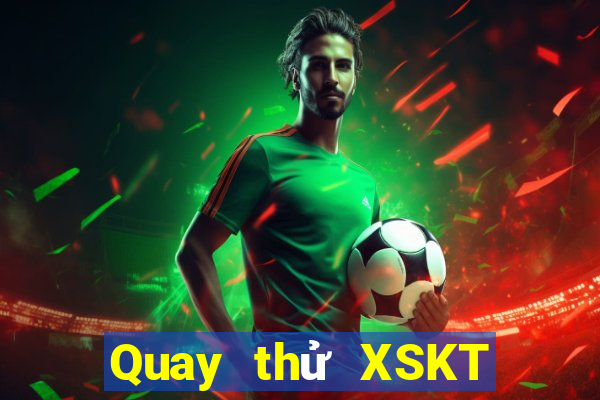 Quay thử XSKT ngày 14