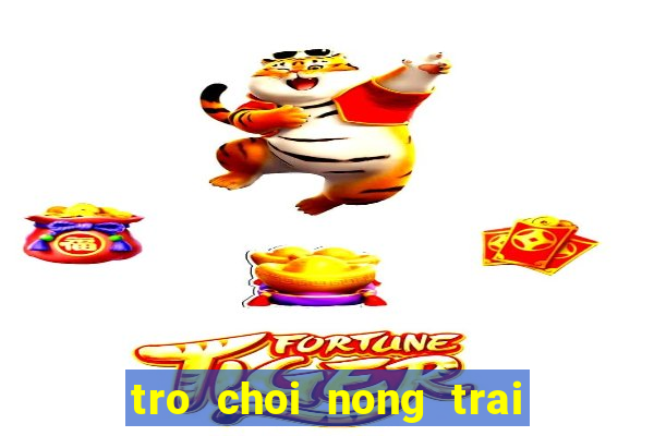 tro choi nong trai vui ve 4