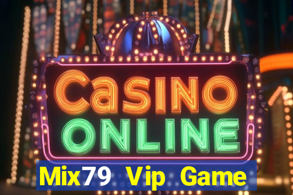 Mix79 Vip Game Bài Offline