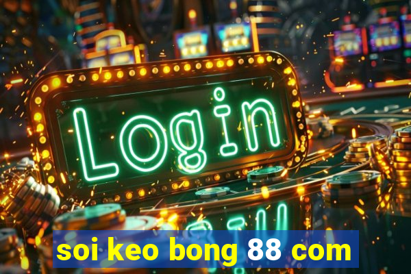 soi keo bong 88 com