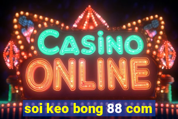 soi keo bong 88 com