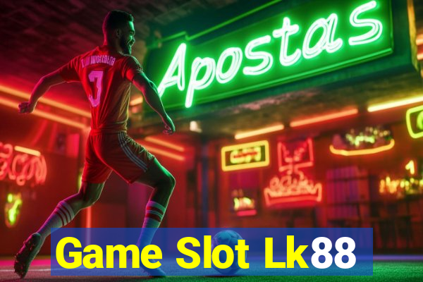 Game Slot Lk88