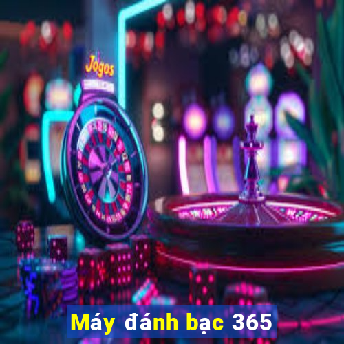 Máy đánh bạc 365