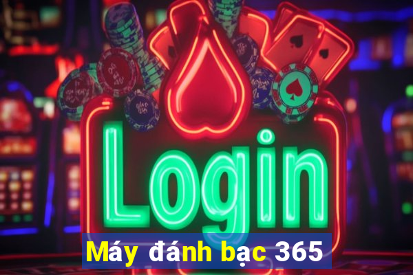 Máy đánh bạc 365