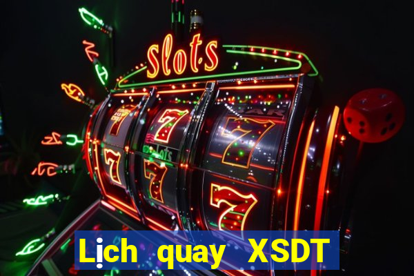 Lịch quay XSDT ngày 21