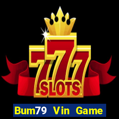 Bum79 Vin Game Bài Lá