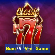 Bum79 Vin Game Bài Lá