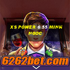 xs power 6 55 minh ngoc