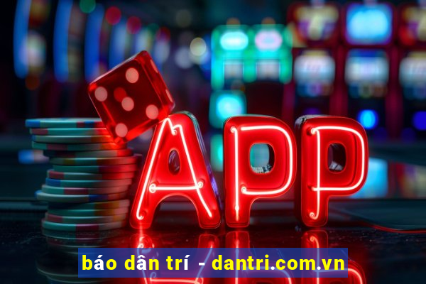 báo dân trí - dantri.com.vn