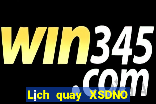 Lịch quay XSDNO ngày 21