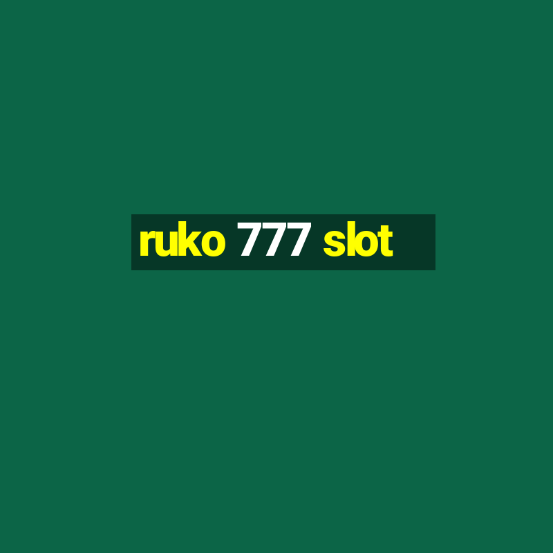 ruko 777 slot