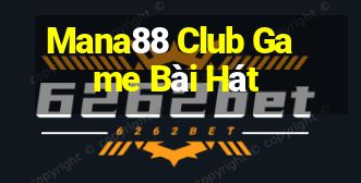 Mana88 Club Game Bài Hát