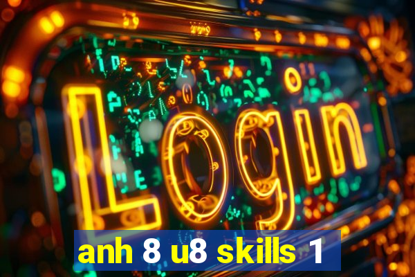 anh 8 u8 skills 1