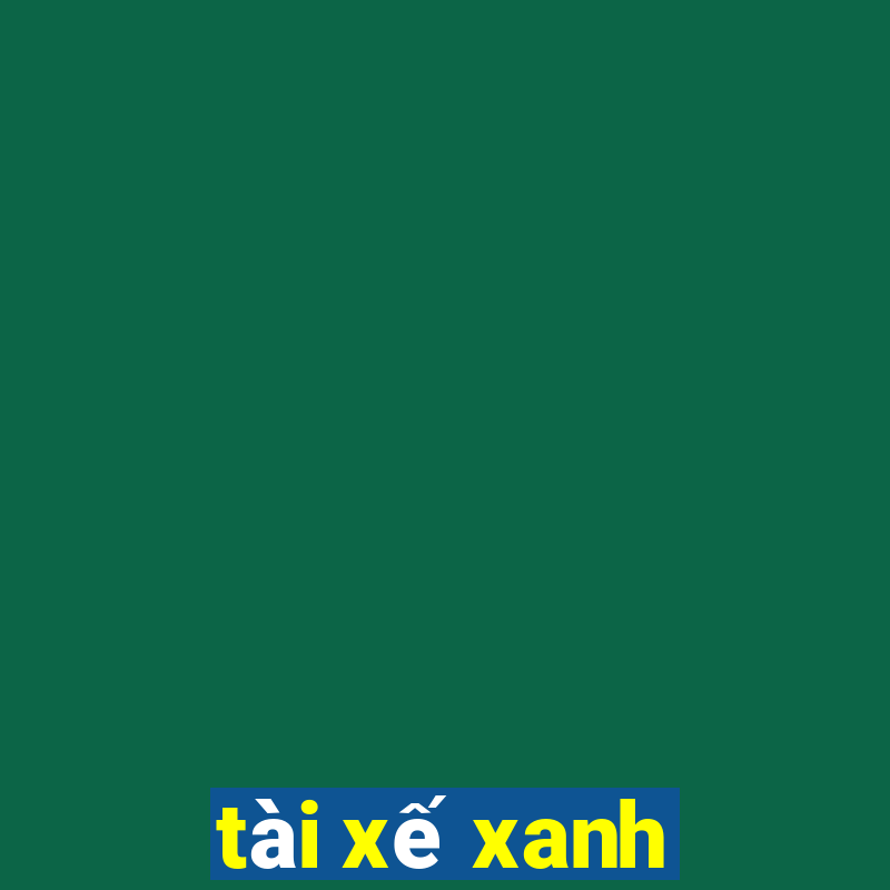 tài xế xanh