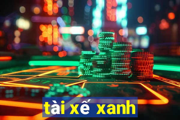 tài xế xanh