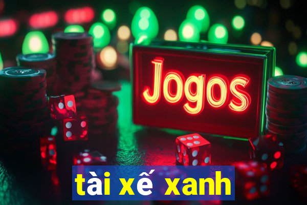 tài xế xanh