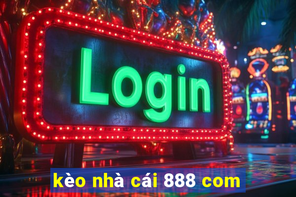 kèo nhà cái 888 com