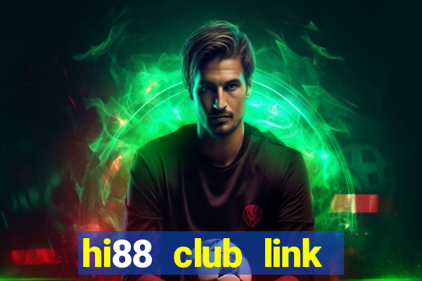 hi88 club link đăng nhập đăng ký