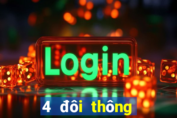 4 đôi thông chặt được gì