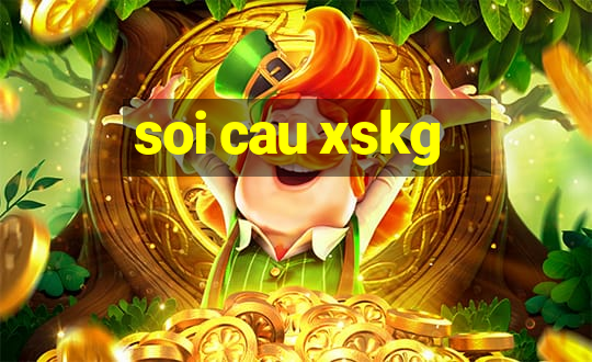 soi cau xskg