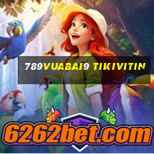 789Vuabai9 Tikivitin