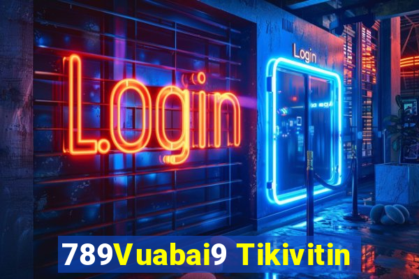 789Vuabai9 Tikivitin