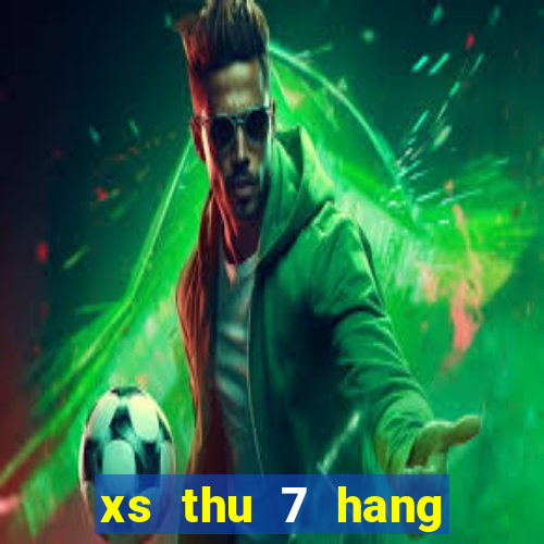 xs thu 7 hang tuan mb