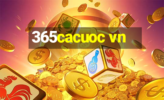 365cacuoc vn